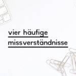 Beitragsbild zum Blogpost "Vier häufige Missverständnisse"