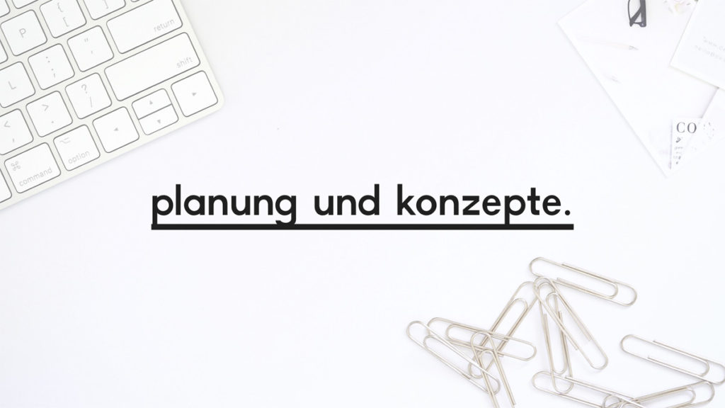 Beitragsbild zum Blogpost "Planung und Konzepte"