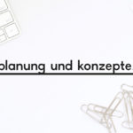 Beitragsbild zum Blogpost "Planung und Konzepte"