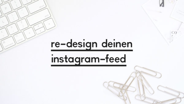 Personal Branding Project. Re-Designing your own Instagram Feed.