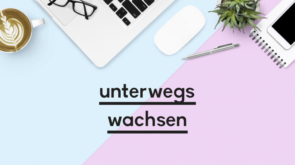 Beitragsbild zum Blogpost "unterwegs wachsen"